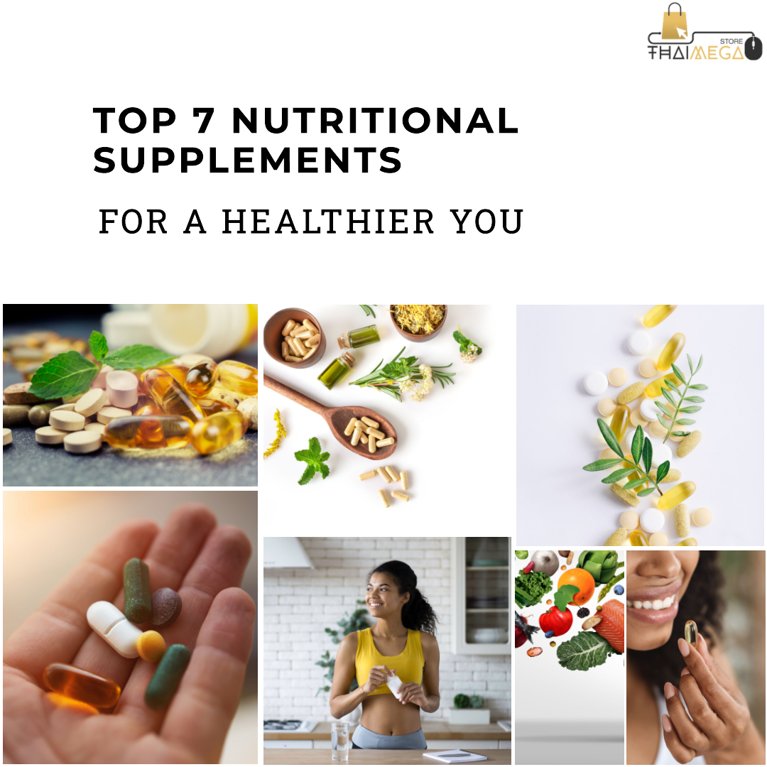 Top 7 Nutritional Supplements for Better Health and Wellness